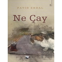 Ne Çay - Fatih Erdal - Karina Yayınevi