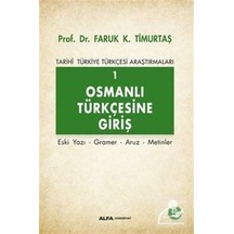 Osmanlı Türkçesine Giriş 1 / Prof. Dr. Faruk Kadri Timurtaş
