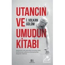 Utancın Ve Umudun Kitabı / İ. Volkan Gülüm