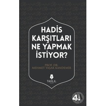 Hadis Karşıtları Ne Yapmak İstiyor?  - M. Yaşar Kandemir  - Tahlil Yayınları