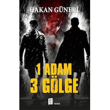 1 Adam 3 Gölge / Hakan Güneri
