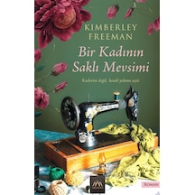 Bir Kadının Saklı Mevsimi / Kimberley Freeman