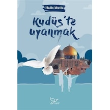 Kudüs'te Uyanmak - Halis Mutlu - Zarif Yayınları