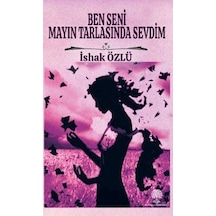 Ben Seni Mayın Tarlasında Sevdim - İshak Özlü - Platanus Publishing