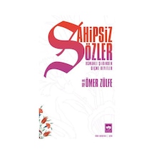 Sahipsiz Sözler - Osmanlı Şiirinden Seçme Beyitler - Ömer Zülfe - Ötüken Neşriyat