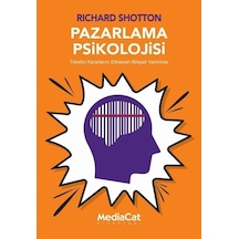 Pazarlama Psikolojisi - Tüketici Kararlarını Etkileyen Bilişsel Yanlılıklar - Richard Shotton - MediaCat Yayıncılık