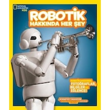 National Geographic Kids-Robotik Hakkında Her Şey - Jennifer Swanson - Beta Kids