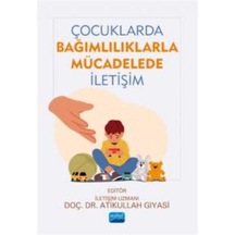 Çocuklarda Bağımlılıklarla Mücadelede İletişim / Kolektif