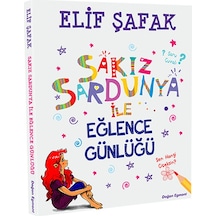Sakız Sardunya İle Eğlence Günlüğü - Elif Şafak - Doğan ve Egmont Yayıncılık