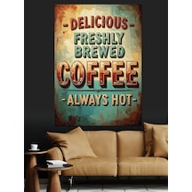 Ahşap Tablo "delicious Coffee Always Hot" Retro