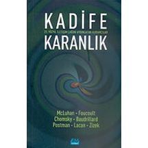 Kadife Karanlık-21. Yüzyıl İletişim Çağını Aydınlatan Kuramcılar - BAUDRILLARD -  Noam Chomsky - Su Yayınları
