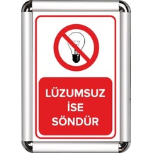Lüzumsuz İse Söndür A3 Cerceveli Uyarı Ve Yönlendirme Levhası