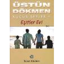 Küçük Şeyler 4 - Eşitler Evi - Üstün Dökmen - Remzi Kitabevi