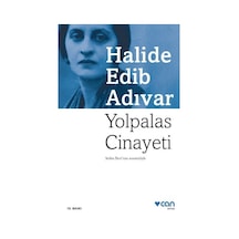 Yolpalas Cinayeti -  Halide Edib Adıvar -  Can Yayınları