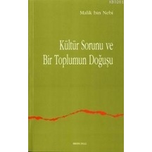 Kültür Sorunu ve Bir Toplumun Doğuşu  - Malik Bin Nebi  - Ankara Okulu Yayınları