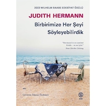 Birbirimize Her Şeyi Söyleyebilirdik / Judith Hermann