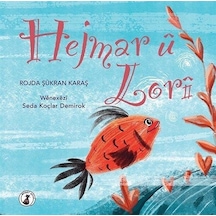 Hejmar u Lori - Rojda Şükran Karaş - Misket Kitap