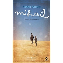 Mihail - Panait Istrati - İş Bankası Kültür Yayınları