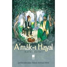 A'mak-ı Hayal - Hayal Alemi - Şehbenderzade Filibeli Ahmed Hilmi - Bilge Kültür Sanat