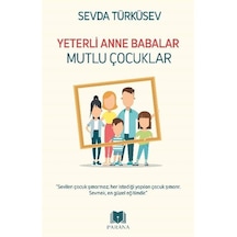Yeterli Anne Babalar Mutlu Çocuklar / Sevda Türküsev