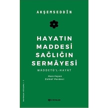 Hayatın Maddesi Sağlığın Sermayesi - Akşemseddin - H Yayınları