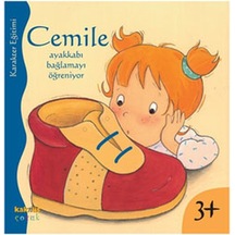 Cemile Ayakkabı Bağlamayı Öğreniyor - Aline de Petingy - Kaknüs Yayınları
