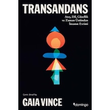 Transandans: Ateş Dil Güzellik ve Zaman Üstünden İnsanın Evrimi - Gaia Vince - Domingo Yayınevi