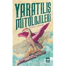 Yaratılış Mitolojileri - Gönül Yonar - Ötüken Neşriyat