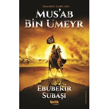 Imanın Sancağı Musab Bin Umeyr - Ebubekir Subaşı - Çelik Yayınevi