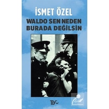 Waldo Sen Neden Burada Değilsin / Ismet Özel