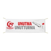 15 Temmuz Unutma Unutturma Afiş - Pankart 75x300 Cm Tek Ebat