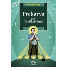 Prekarya -Yeni Tehlikeli Sınıf / Guy Standing