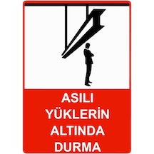 Asılı Yüklerin Altında Durma İsg Uyarı Levhası Pvc A4 21x30 Cm
