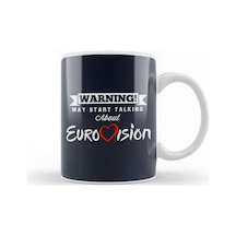 Warning May Start Talking About Eurovision Kupa Bardak Porselen Karışık