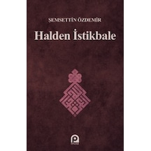 Halden İstikbale  - Şemsettin Özdemir  - Pınar Yayıncılık