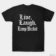 Flood Of Style Live Laugh Limp Bizkit Erkek Kadın Tişörtü %100 Pamuklu Tişörtler Kısa Kollu Üstler 1210-2 Siyah