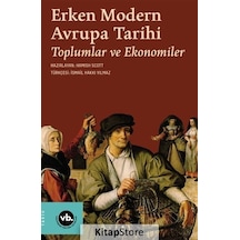 Erken Modern Avrupa Tarihi - Toplumlar ve Ekonomiler - Hamish Scott - VakıfBank Kültür Yayınları