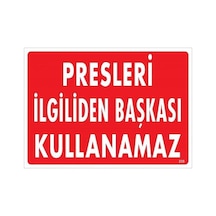 Presleri İlgiliden Başkası Kullanamaz Uyarı Levhası 25x35 Kod:235 - Elwm-286650