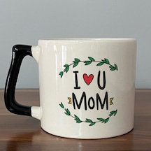 I Love You Mom Baskılı Siyah Kulplu D Kupa