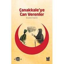 Çanakkale'ye Can Verenler - İbrahim Halil Er - MGV Yayınları