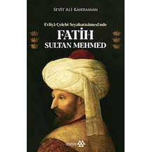 Evliya Çelebi Seyahatnamesi Nde Fatih Sultan Mehmed - Qhdh-899508