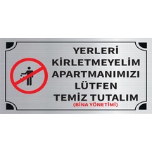 Mayeka Yerleri Kiretmeyelim Apartmanımızı Lütfen Temiz Tutalım Levha Gümüş Metal Yönlendirme