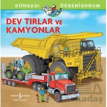 Dev Tırlar Ve Kamyonlar Dünyayı Öğreniyorum Ciltli İş Bankası Kültür Yayınları