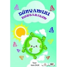 Dünyamızı Kurtaralım - Nehir Okur - Tilki Kitap