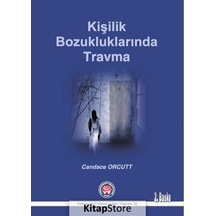 Kişilik Bozukluklarında Travma - Candace Orcutt - Psikoterapi Enstitüsü