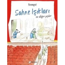 Sahne Işıkları ve Diğer Şeyler - Jean-Jacques Sempe - Desen Yayınları