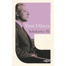 Yeni Dünya - Sabahattin Ali - Akçağ Yayınları
