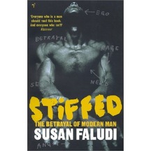 Stiffed The Betrayal Of Modern Man Susan Faludi Vintage;