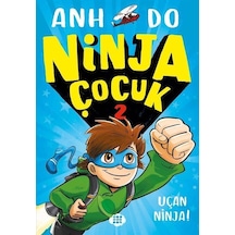 Ninja Çocuk 2 - Uçan Ninja! - Anh Do - Dokuz Yayınları