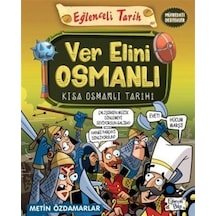 Ver Elini Osmanlı - Kısa Osmanlı Tarihi - Eğlenceli Tarih - Metin Özdamarlar - Eğlenceli Bilgi